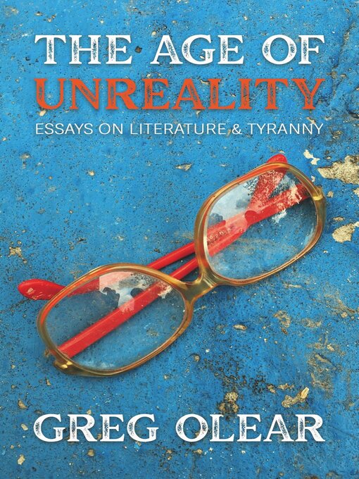 Title details for The Age of Unreality by Greg Olear - Available